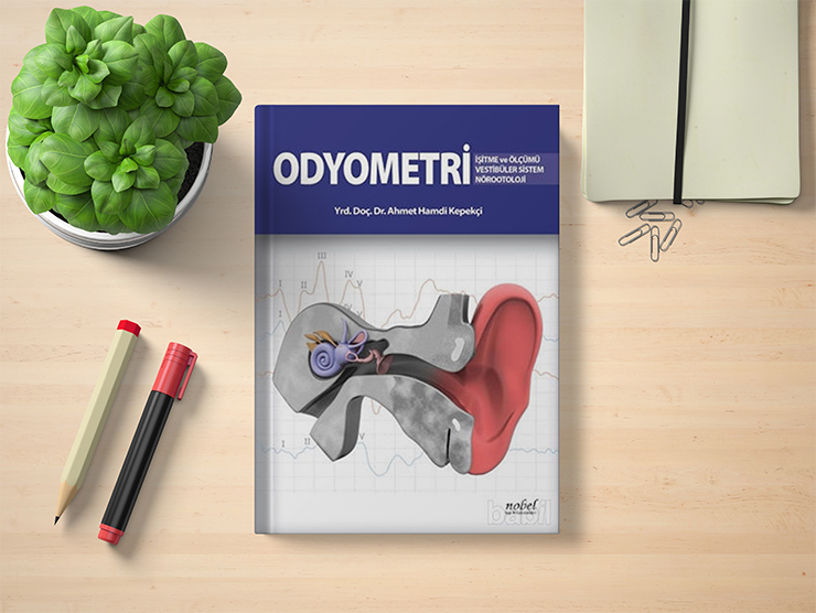 Odyometri: İşitme ve Ölçümü Vestibüler Sistem Nörootoloji 1. Baskı