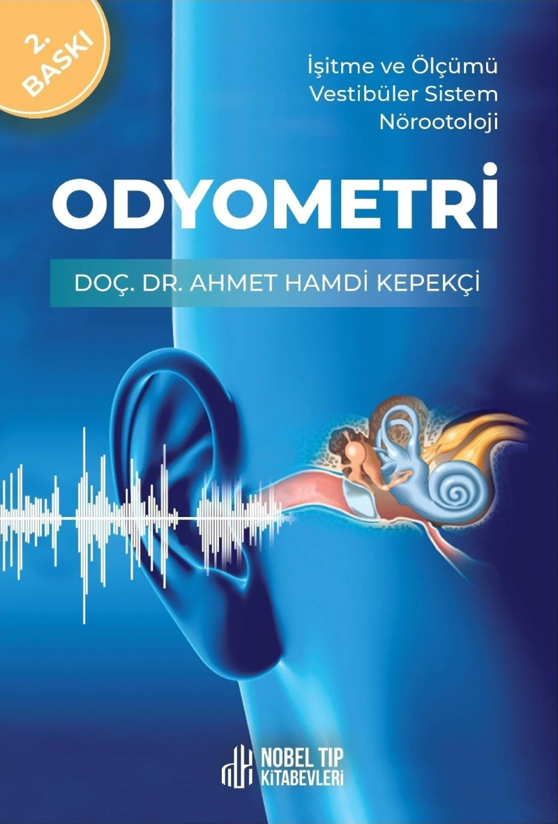 Odyometri: İşitme ve Ölçümü Vestibüler Sistem Nörootoloji 2. Baskı